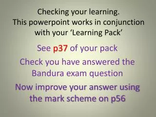 checking your learning this powerpoint works in conjunction with your learning pack