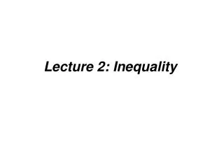 Lecture 2: Inequality