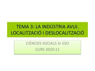 tema 3 la ind stria avui localitzaci i deslocalitzaci