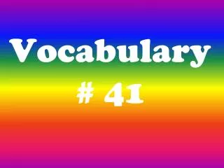 Vocabulary # 41