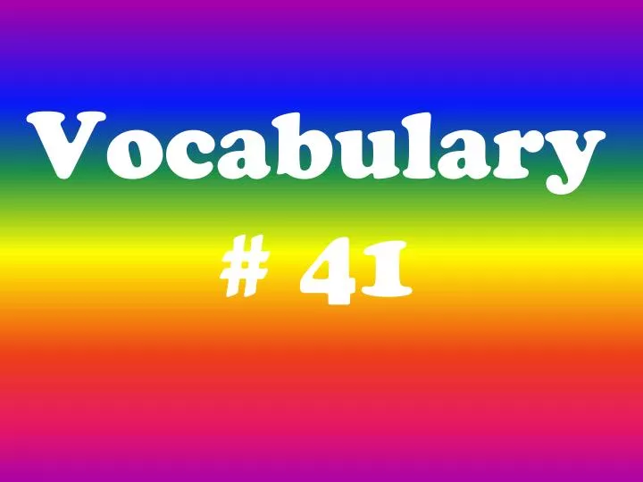 vocabulary 41