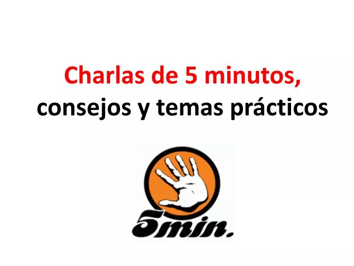 charlas de 5 minutos consejos y temas pr cticos