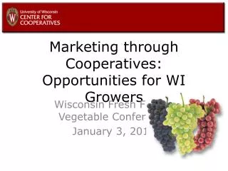 Marketing through Cooperatives: Opportunities for WI Growers