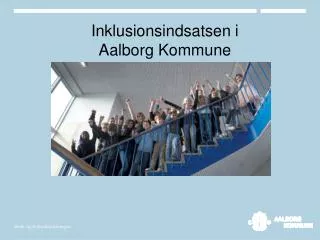 Inklusionsindsatsen i Aalborg Kommune