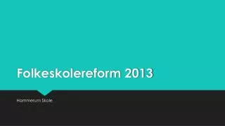 Folkeskolereform 2013