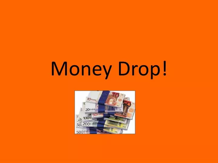 money drop