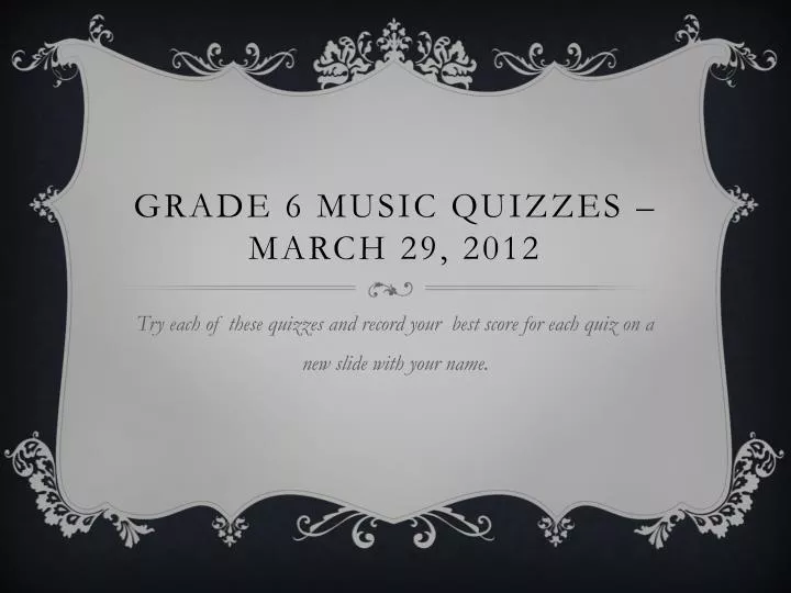 grade 6 music quizzes march 29 2012