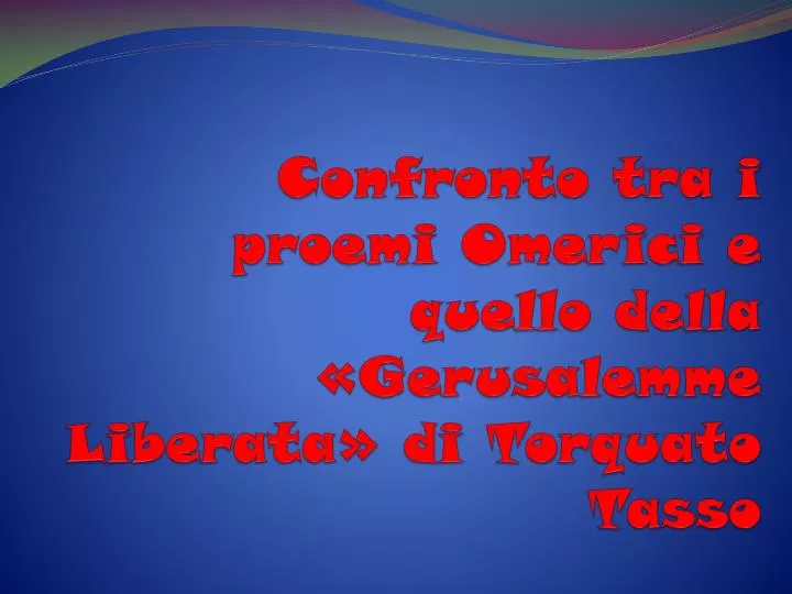 confronto tra i proemi omerici e quello della gerusalemme liberata di torquato tasso