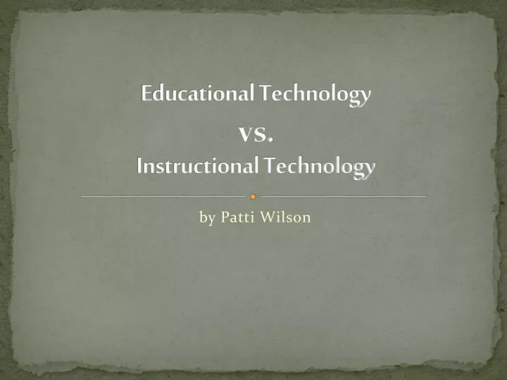 educational technology vs instructional technology