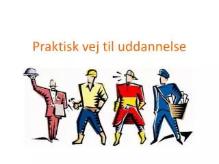 praktisk vej til uddannelse