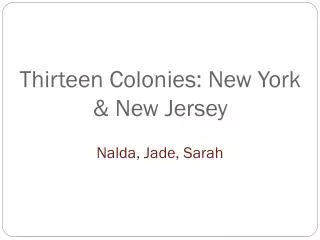 Thirteen Colonies: New York &amp; New Jersey