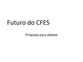Futuro do CFES Proposta para debate