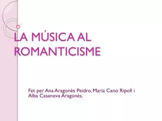 LA MÚSICA AL ROMANTICISME