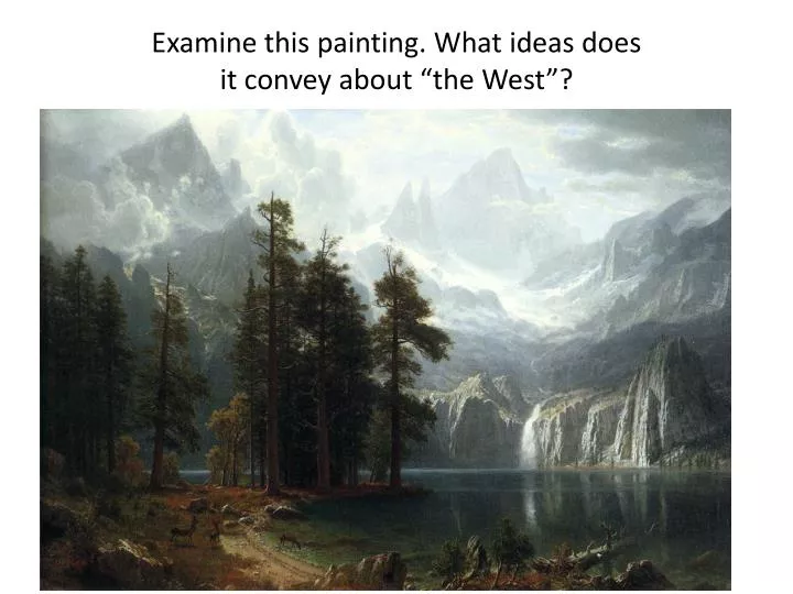 examine this painting what ideas does it convey about the west