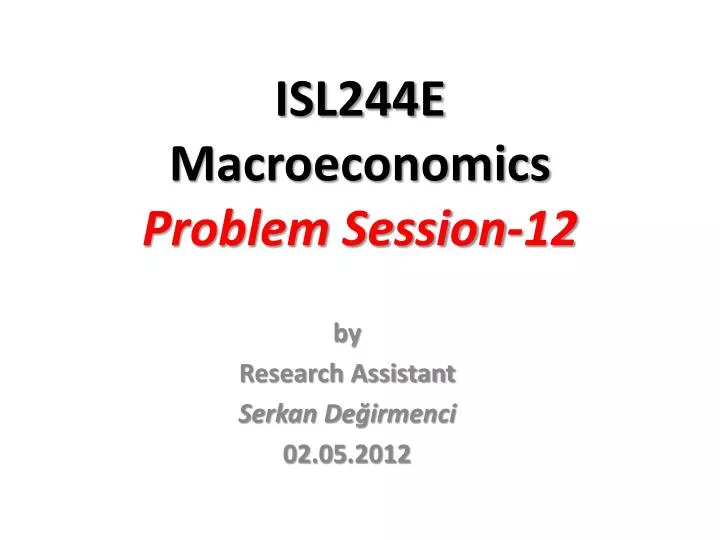 isl244e macroeconomics problem session 12