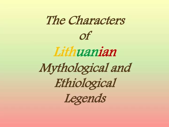 the characters of lith uan ian mythological and ethiological legends