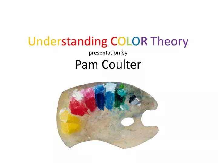 under standing c o l o r theory presentation by pam coulter