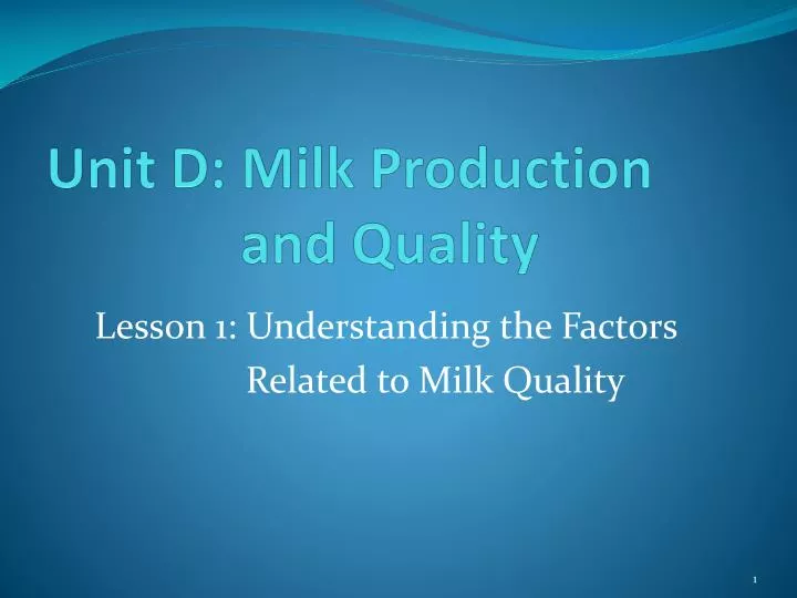 unit d milk production and quality
