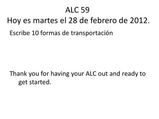 ALC 59 Hoy es martes el 28 de febrero de 2012.