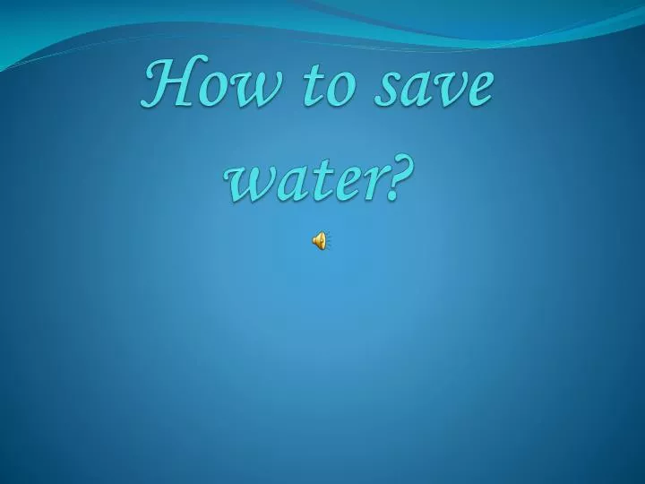 how to save water