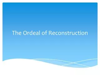 The Ordeal of Reconstruction