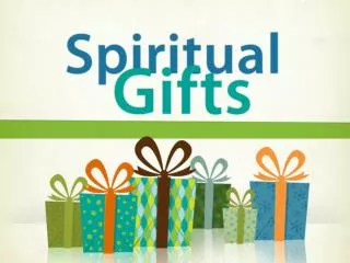 What are Spiritual Gifts?