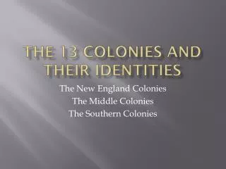 The 13 Colonies and their Identities