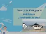 Tutorial de Fly Higher III - slide 1