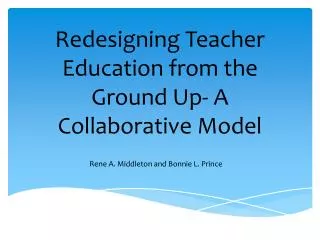 Redesigning Teacher Education from the Ground Up- A Collaborative Model