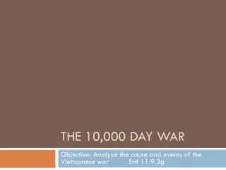 The 10,000 Day war