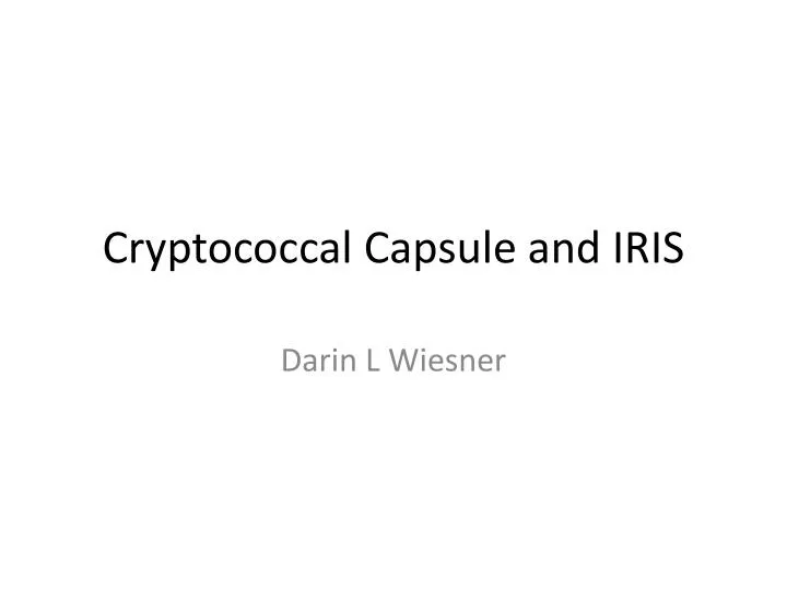 cryptococcal capsule and iris