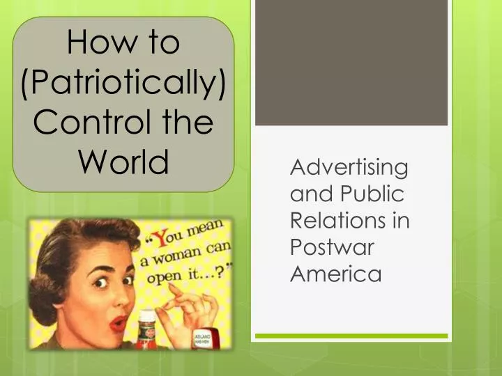 how to patriotically control the world