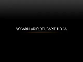 Vocabulario del capítulo 3A