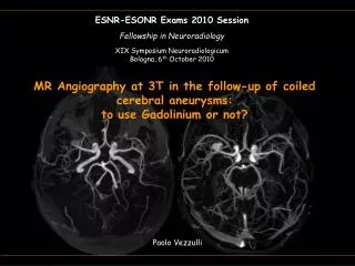 MR Angiography at 3T in the follow-up of coiled cerebral aneurysms: to use Gadolinium or not?