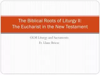 The Biblical Roots of Liturgy II: The Eucharist in the New Testament