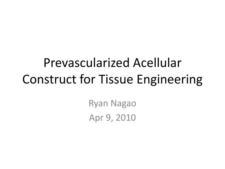 prevascularized acellular construct for tissue engineering