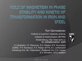 Role of magnetism in phase stability and kinetic of transformation in iron and steel