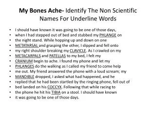 My Bones Ache- Identify The Non Scientific Names For Underline Words