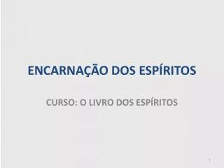 encarna o dos esp ritos