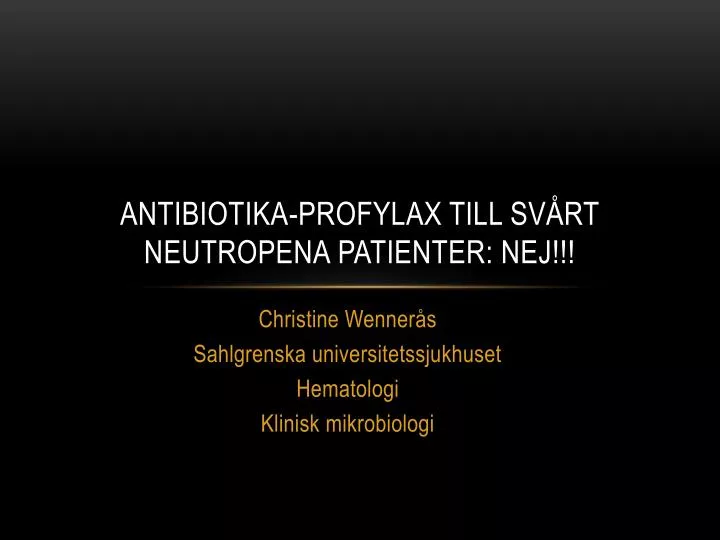antibiotika profylax till sv rt neutropena patienter nej