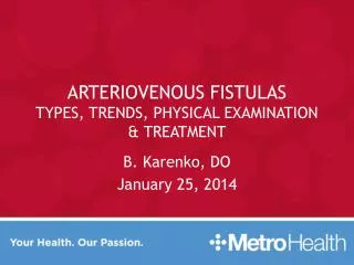 Arteriovenous Fistulas Types, Trends, Physical Examination &amp; Treatment