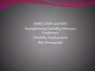 D ARU , SARU and DAV Strengthening Disability Advocacy Conference Disability Employment