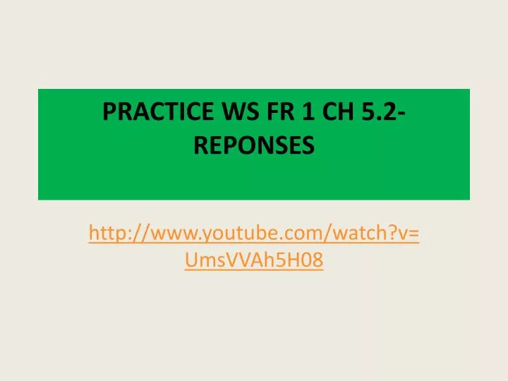 practice ws fr 1 ch 5 2 reponses