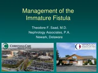 Management of the Immature Fistula