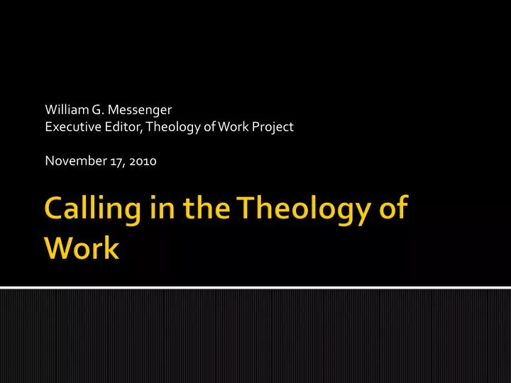 william g messenger executive editor theology of work project november 17 2010