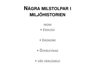 Några milstolpar i miljöhistorien