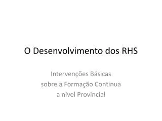 o desenvolvimento dos rhs