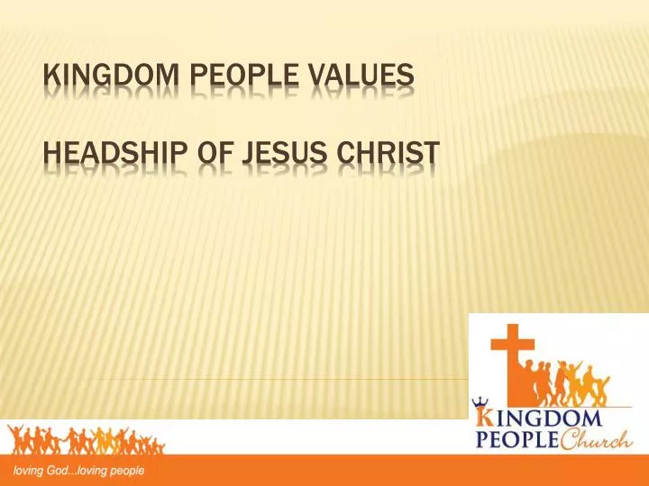 kingdom people values headship of jesus christ