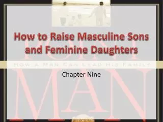 How to Raise Masculine Sons and Feminine Daughters