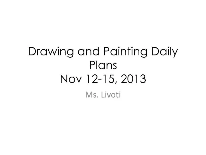 drawing and painting daily plans nov 12 15 2013